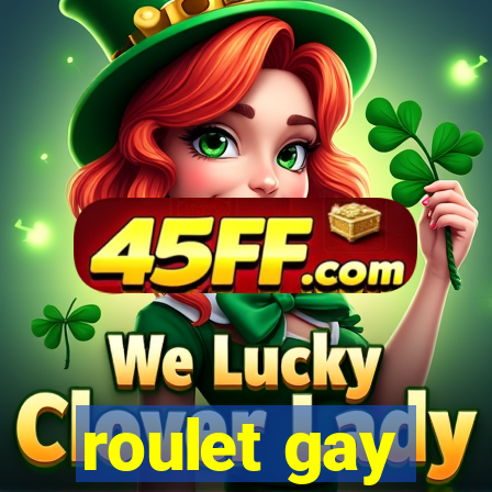 roulet gay